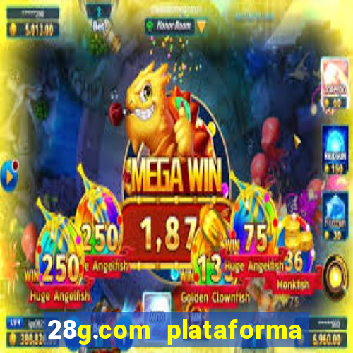 28g.com plataforma de jogos